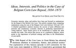 Ideas, Interests, and Politics in the Case of Belgian Corn Law Repeal, 1834--1873